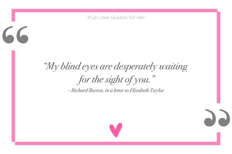 Richard Burton, Elizabeth Taylor true love quotes for her
